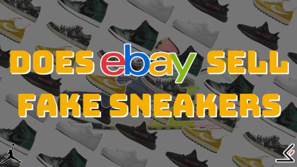 Does eBay Sell Fake Sneakers?