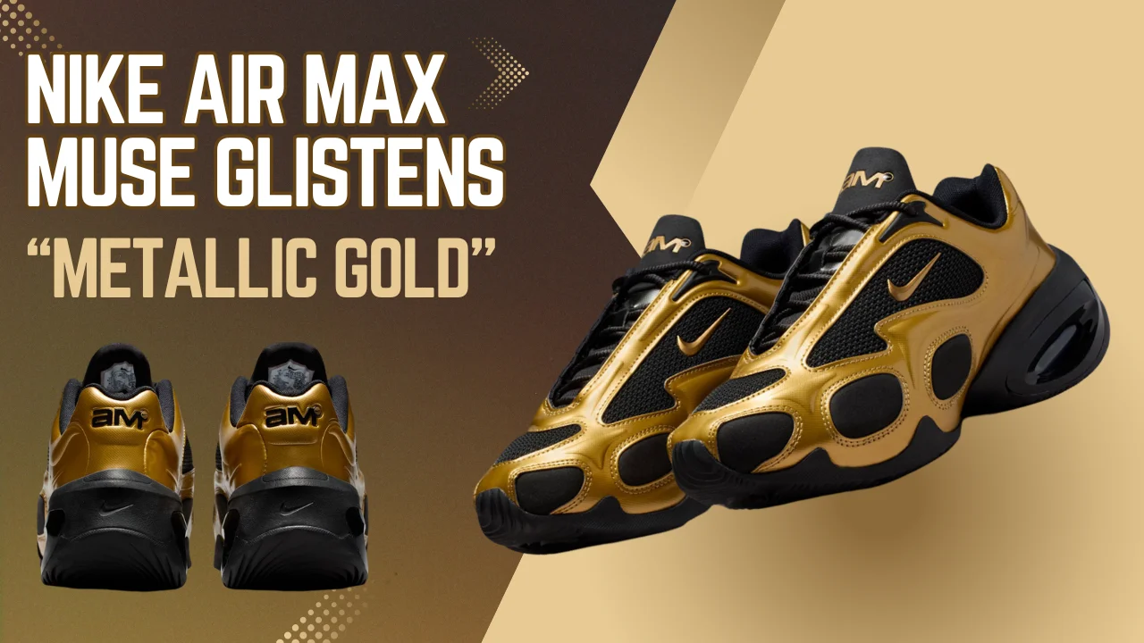 Nike Air Max Muse Glistens “Metallic Gold”